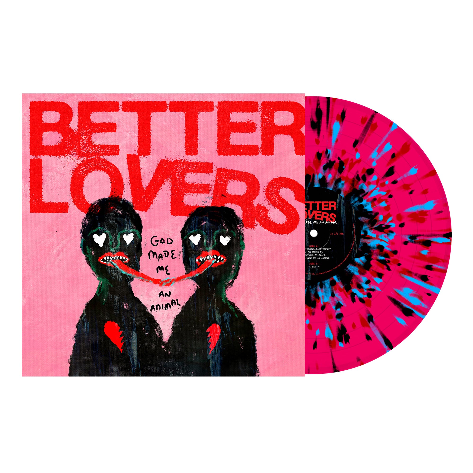 Better Lovers - 'God Made Me An Animal' Pink w/ Red, Turquoise and Black Splatter Vinyl