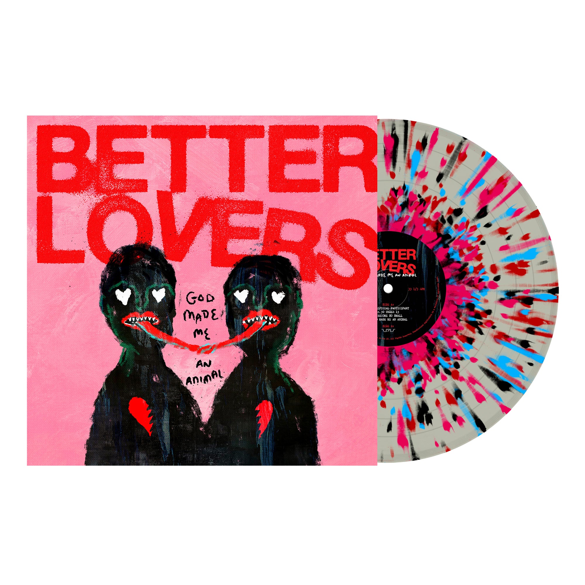 Better Lovers - 'God Made Me An Animal' White w/ Red, Turquoise, Black and Pink Splatter Vinyl